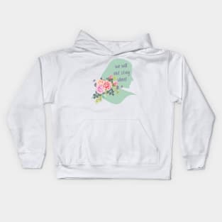 We Will Not Stay Silent - AFAB Rights - Women's Rights - Floral Social Justice Kids Hoodie